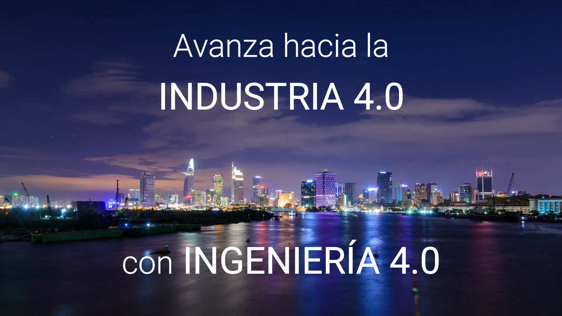 Avanza hacia la INDUSTRIA 4.0 con INGENIERÍA 4.0